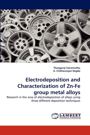 Electrodeposition and Characterization of ZnFe group metal alloys: Research in the area of electrodeposition of alloys using th,Used