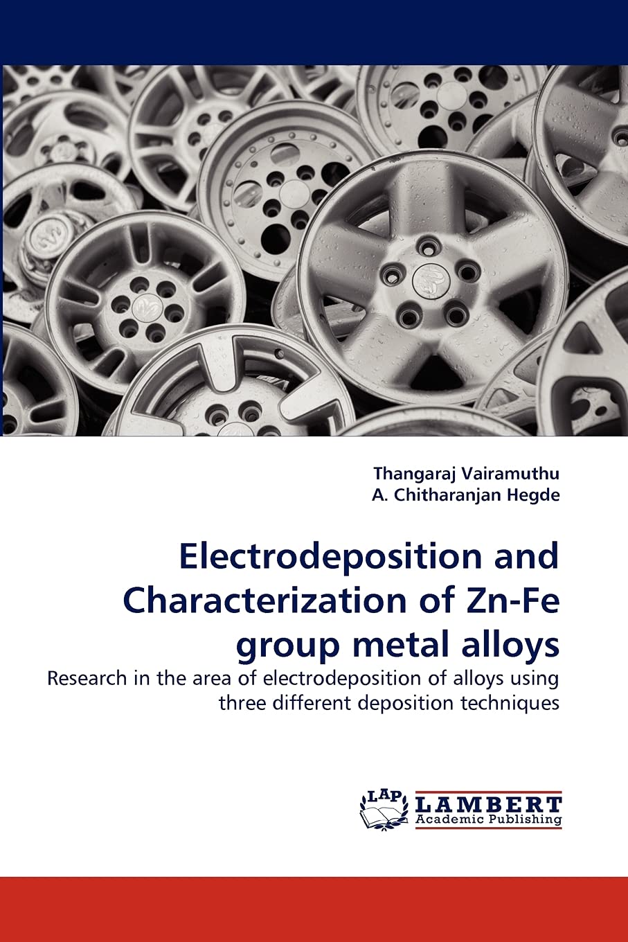 Electrodeposition and Characterization of ZnFe group metal alloys: Research in the area of electrodeposition of alloys using th,Used