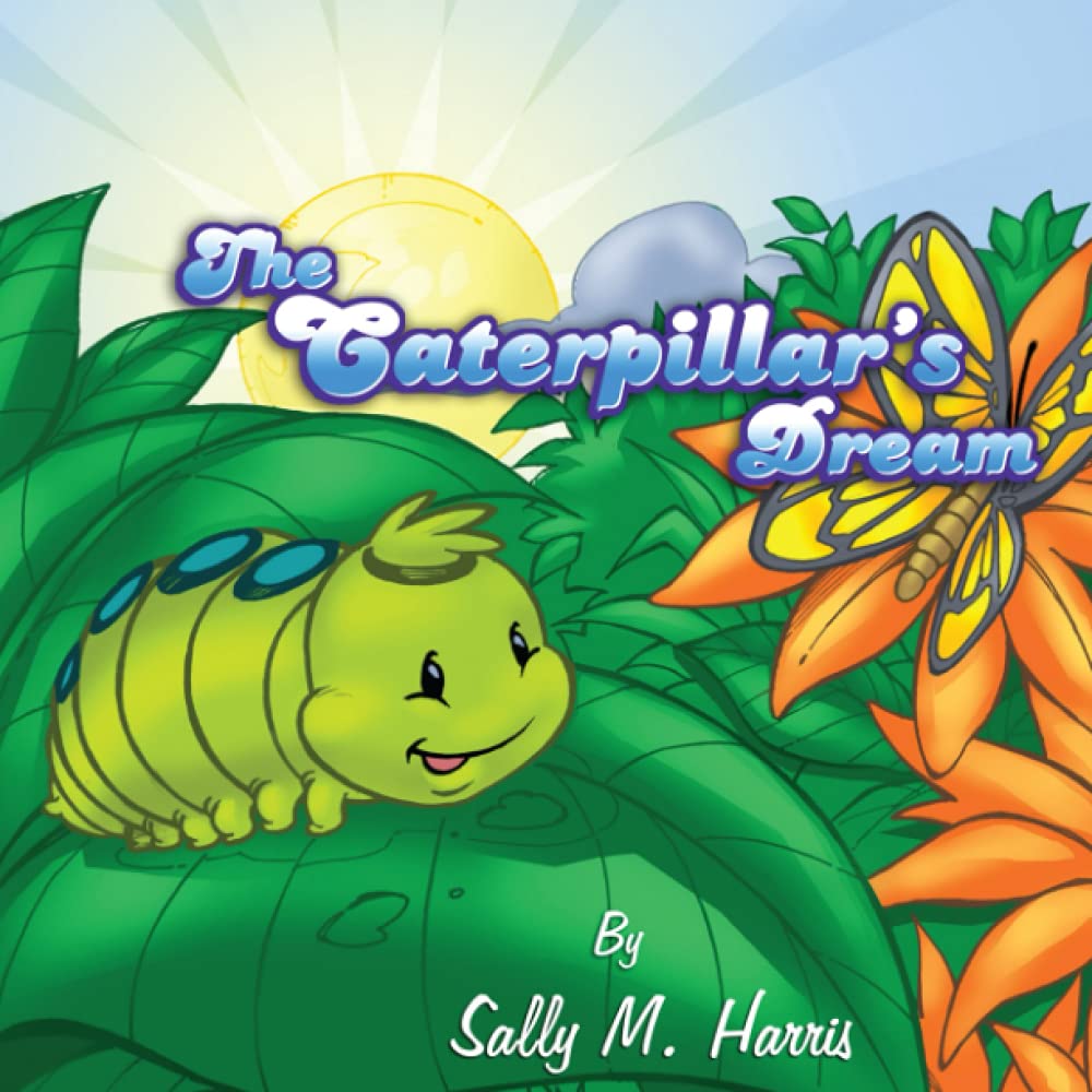 The Caterpillar's Dream (The Caterpillar's Dream Series),Used
