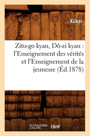 Zitugo Kyau, Dzi Kyau: L'Enseignement Des Vrits Et L'Enseignement De La Jeunesse (D.1878) (Histoire) (French Edition),Used