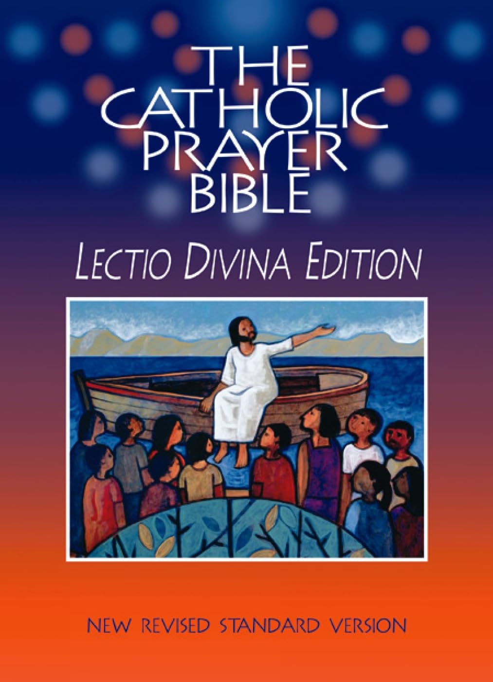 The Catholic Prayer Bible: Lectio Divina Edition (Nrsv)