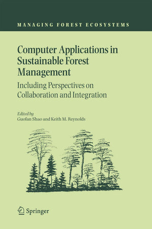 Computer Applications in Sustainable Forest Management: Including Perspectives on Collaboration and Integration (Managing Forest,Used