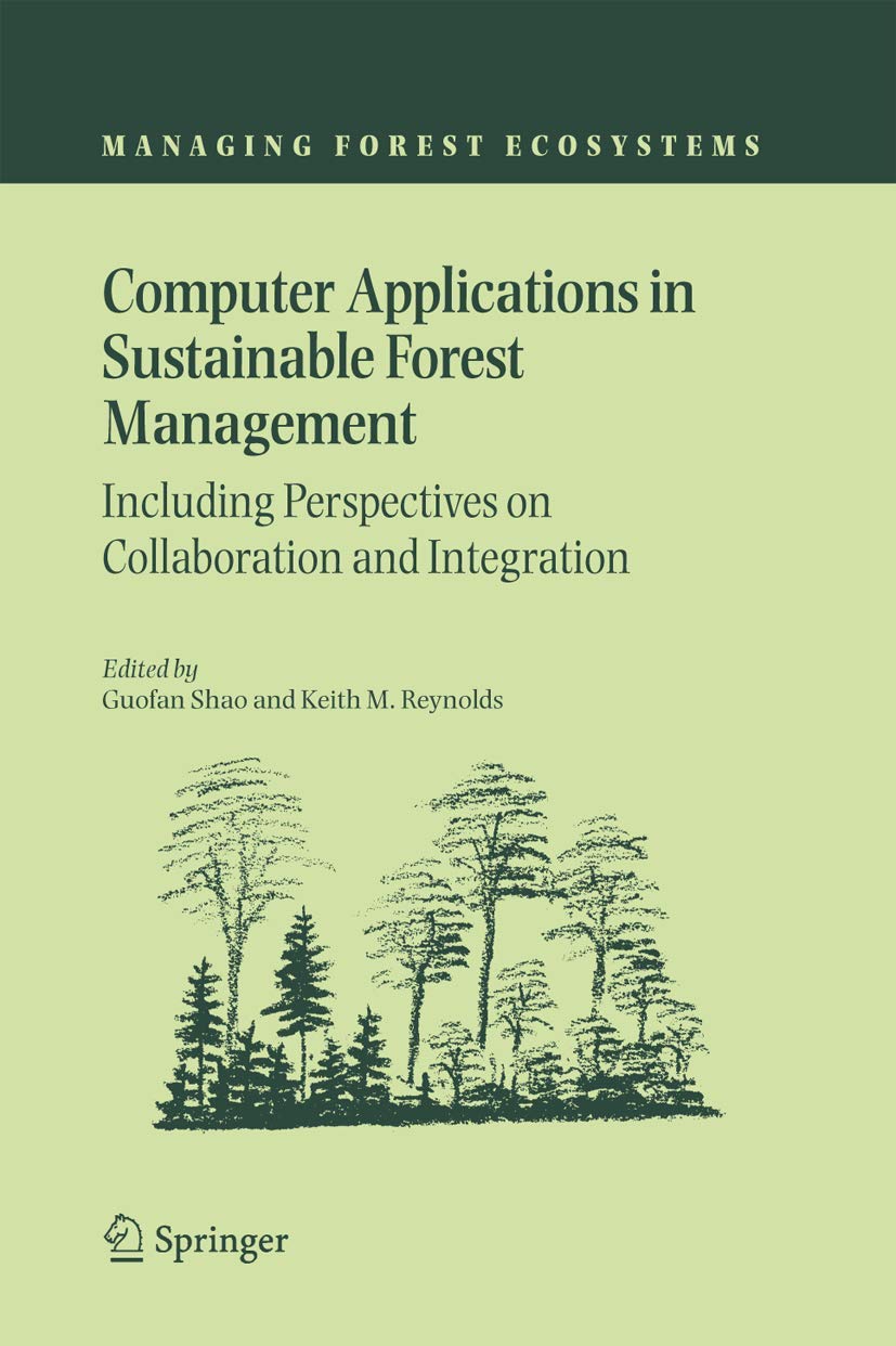 Computer Applications in Sustainable Forest Management: Including Perspectives on Collaboration and Integration (Managing Forest,Used