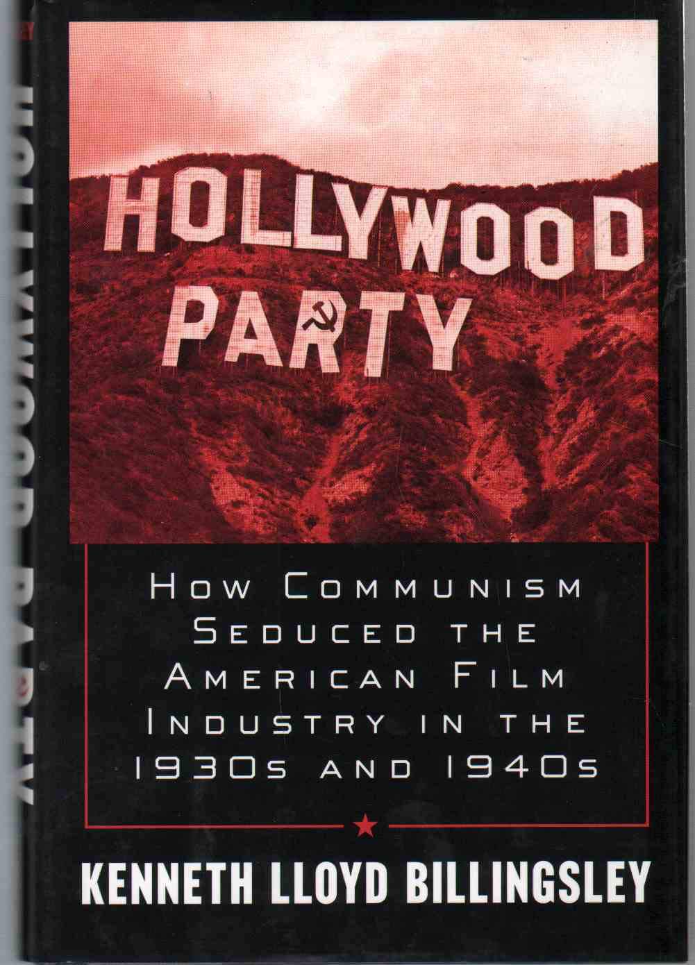 Hollywood Party: How Communism Seduced The American Film Industry In The 1930S And 1940S,Used