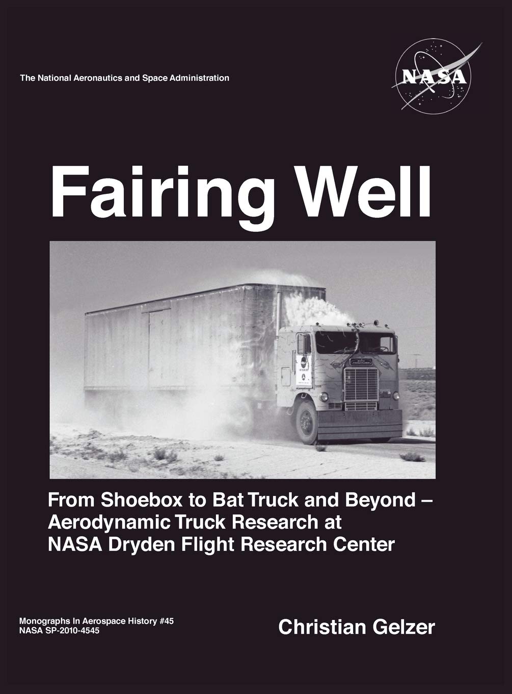 Fairing Well: Aerodynamic Truck Research At Nasa'S Dryden Flight Research Center (Nasa Monographs In Aerospace History Series, N,Used