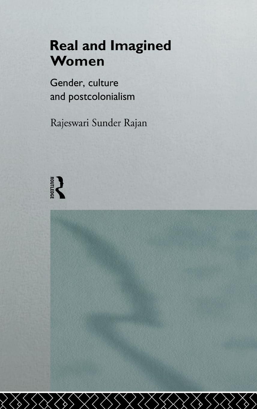Real And Imagined Women: Gender, Culture And Postcolonialism,Used