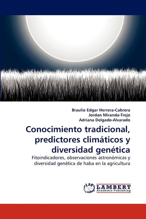 Conocimiento tradicional, predictores climticos y diversidad gentica: Fitoindicadores, observaciones astronmicas y diversi,Used
