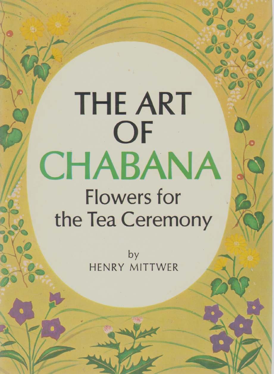 The art of chabana: Flowers for the tea ceremony,Used