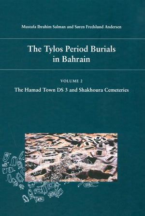 The Tylos Period Burials in Bahrain 2: The Hamad Town DS 3 and Shakhoura Cemeteries,Used