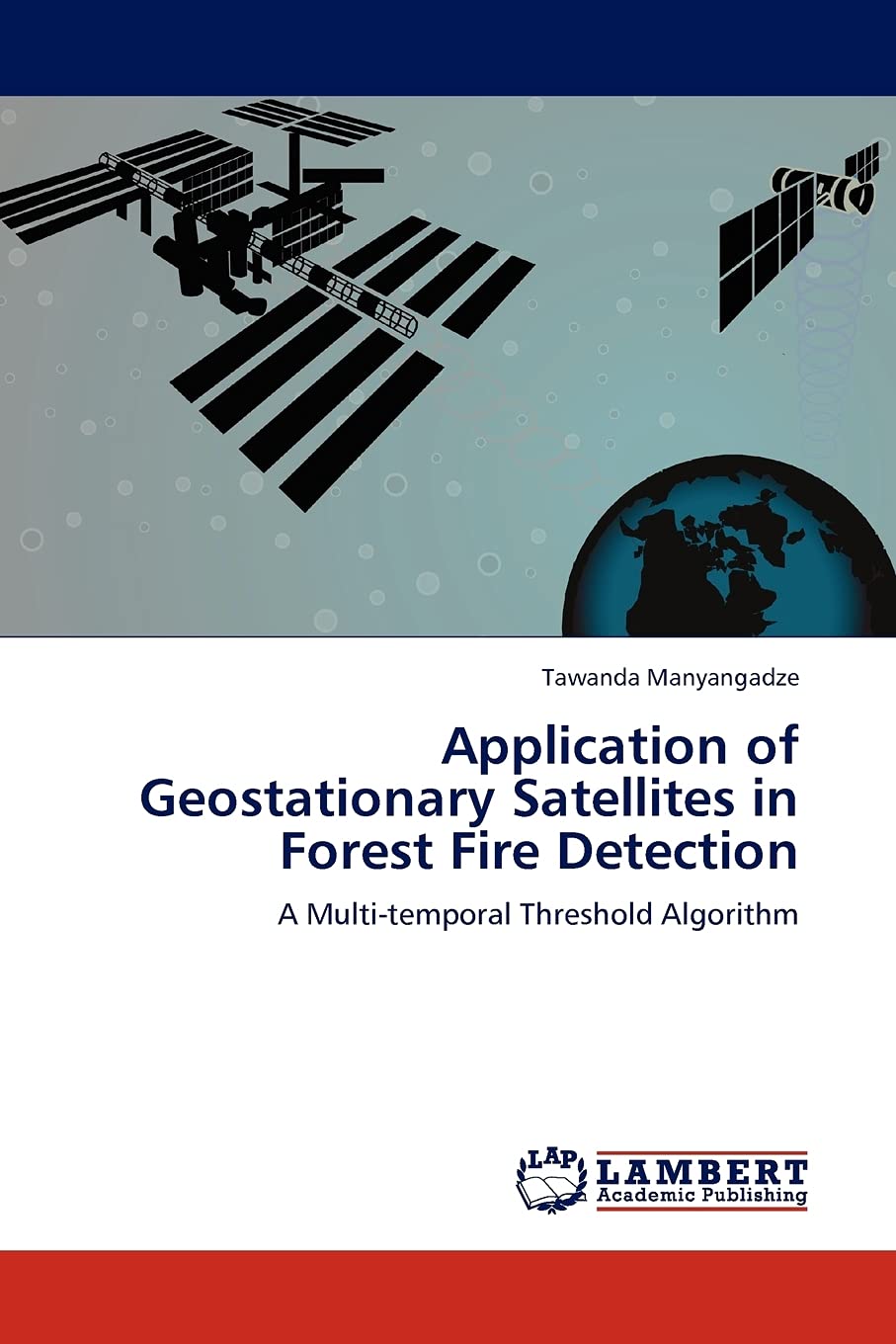 Application of Geostationary Satellites in Forest Fire Detection: A Multitemporal Threshold Algorithm,Used