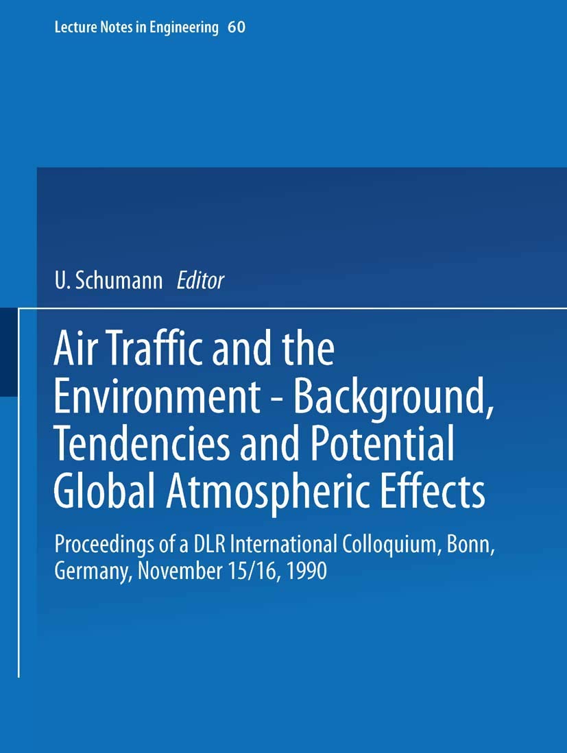 Air Traffic and the Environment  Background, Tendencies and Potential Global Atmospheric Effects: Proceedings of a DLR Internat,Used