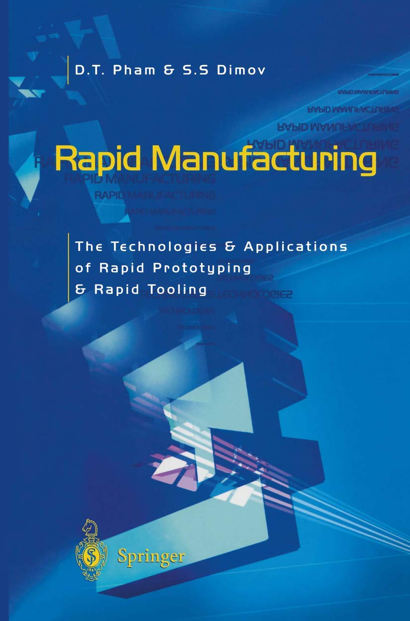 Rapid Manufacturing: The Technologies And Applications Of Rapid Prototyping And Rapid Tooling,Used