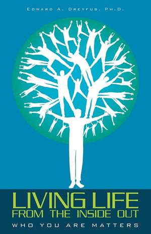 Living Life from the Inside Out: Who You Are Matters,New