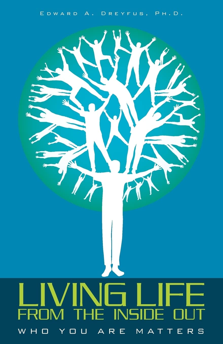 Living Life from the Inside Out: Who You Are Matters,New