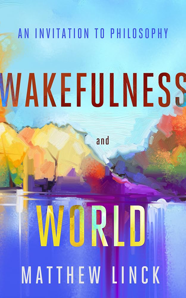Wakefulness and World: An Invitation to Philosophy,Used
