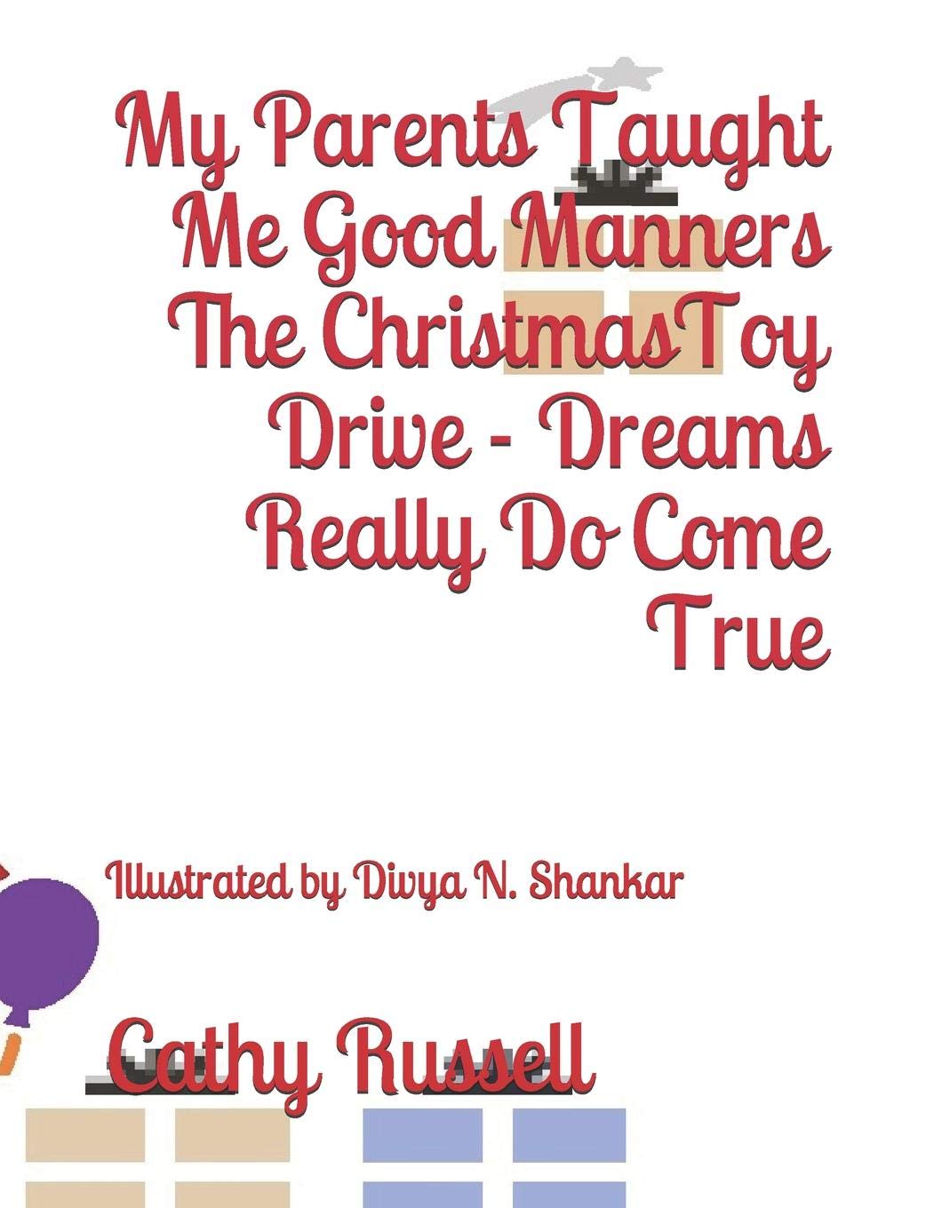 My Parents Taught Me Good Manners The Christmas Toy Drive  Dreams Really Do Come True,Used