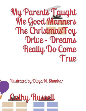 My Parents Taught Me Good Manners The Christmas Toy Drive  Dreams Really Do Come True,Used