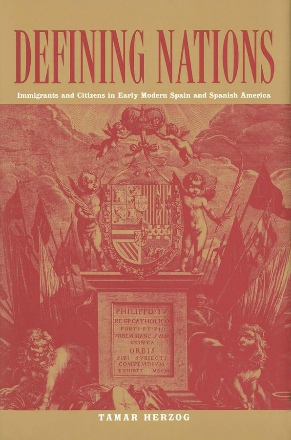 Defining Nations: Immigrants and Citizens in Early Modern Spain and Spanish America,Used