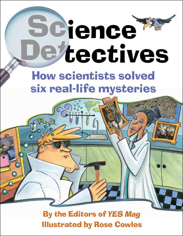 Science Detectives: How Scientists Solved Six Reallife Mysteries