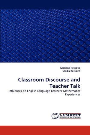 Classroom Discourse and Teacher Talk: Influences on English Language Learners' Mathematics Experiences,Used