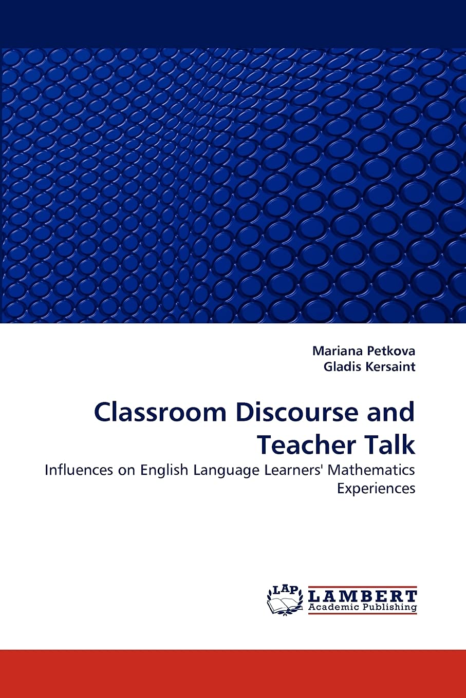 Classroom Discourse and Teacher Talk: Influences on English Language Learners' Mathematics Experiences,Used