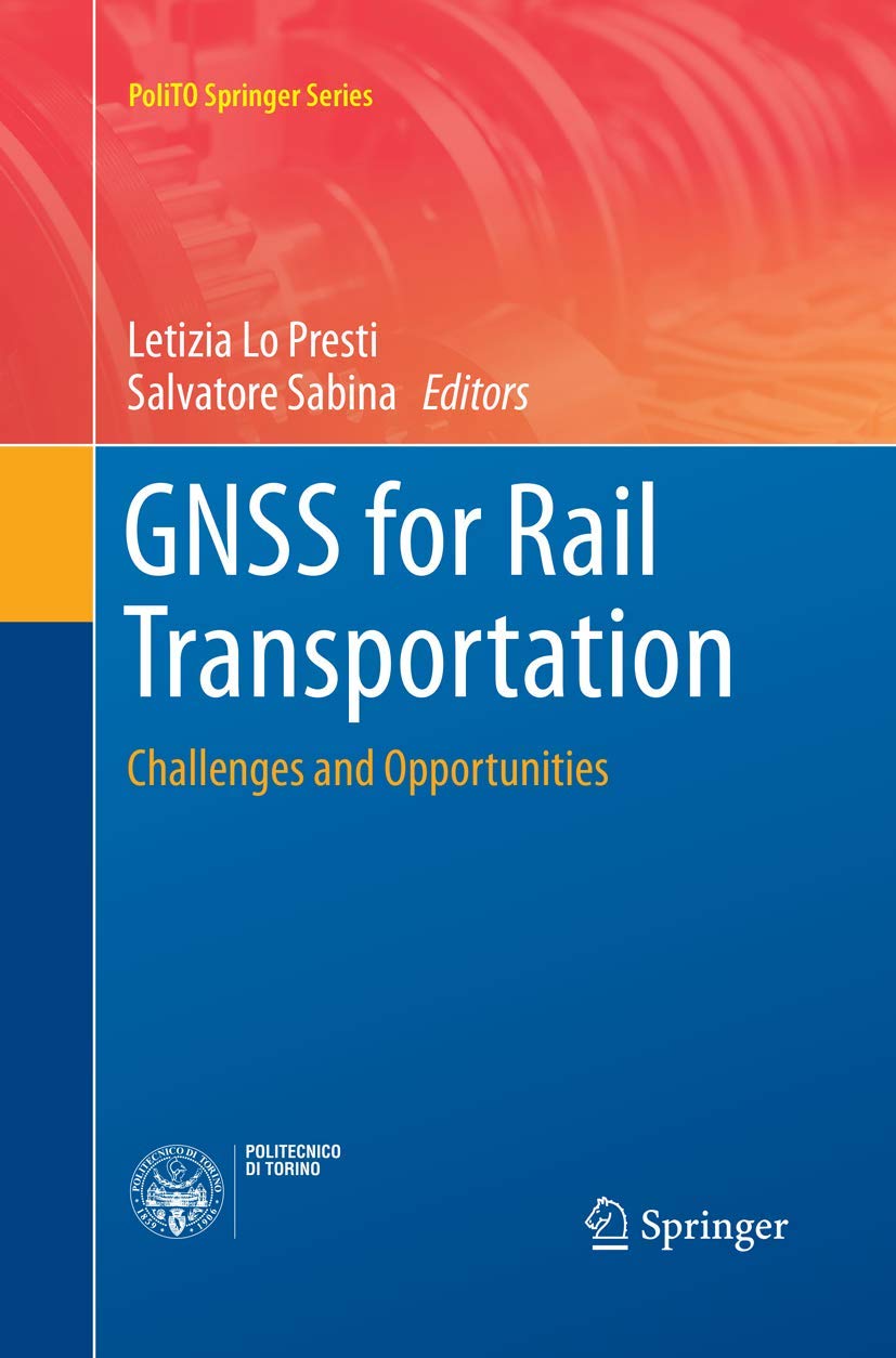 GNSS for Rail Transportation: Challenges and Opportunities (PoliTO Springer Series),Used