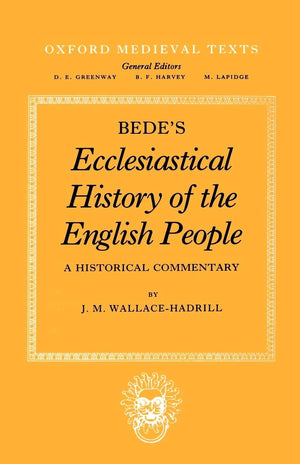 Bede's Ecclesiastical History of the English People: A Historical Commentary (Oxford Medieval Texts),Used