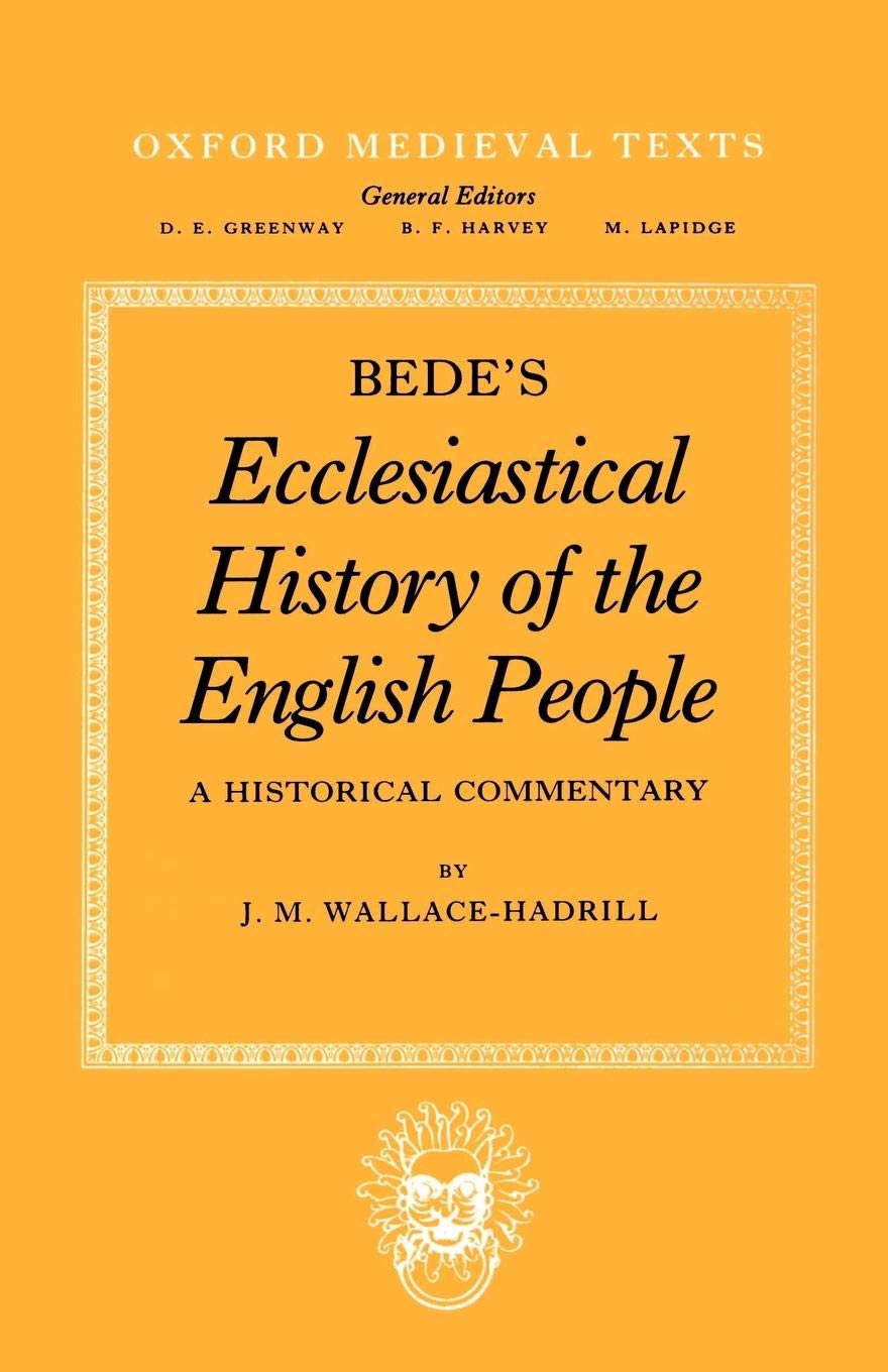 Bede's Ecclesiastical History of the English People: A Historical Commentary (Oxford Medieval Texts),Used