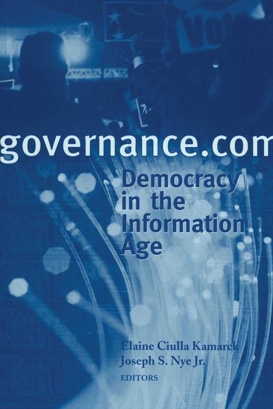 Governance.Com: Democracy In The Information Age,Used
