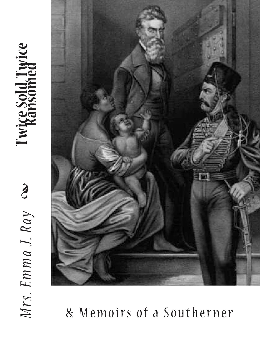 Twice Sold, Twice Ransomed &: Memoirs Of A Southerner,Used