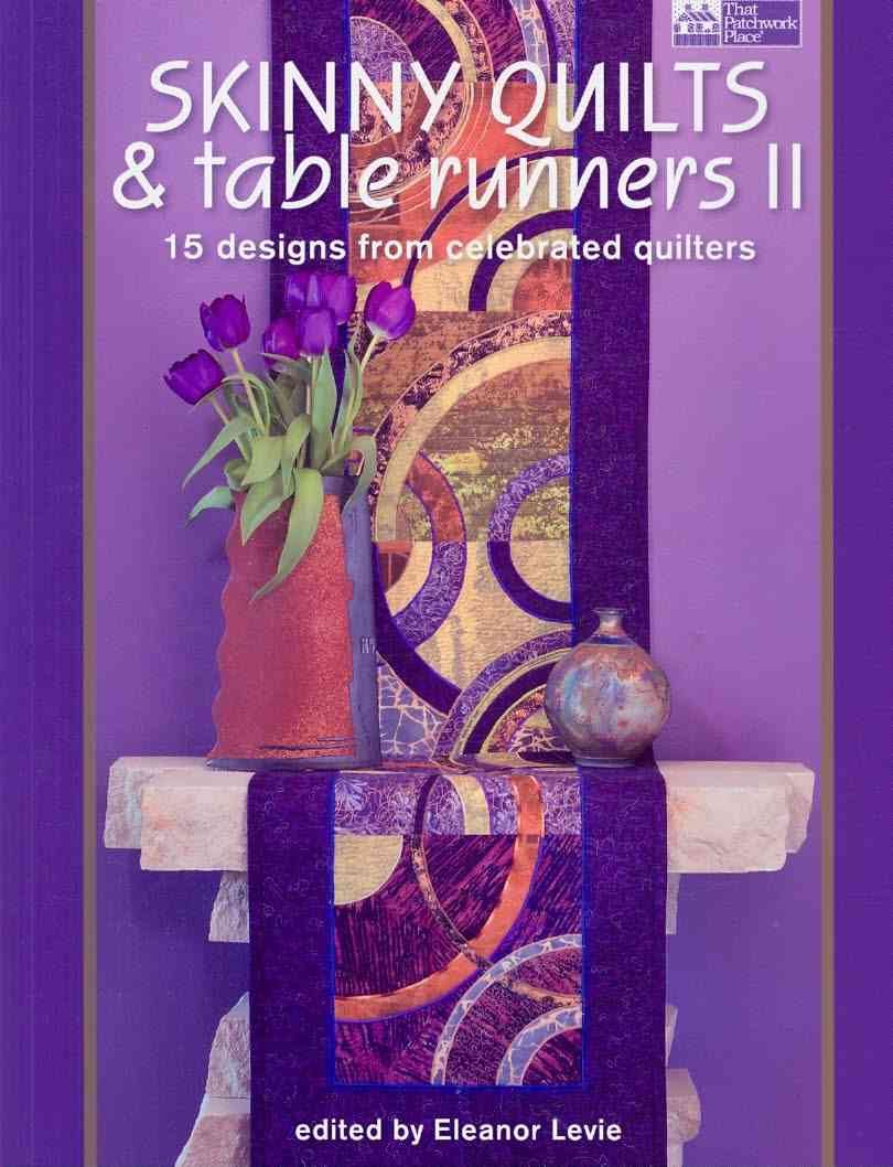 Skinny Quilts and Table Runners II: 15 Designs from Celebrated Quilters,Used