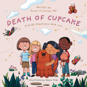 The Death of Cupcake: A Child's Experience with Loss (Conscious Children's Books),Used