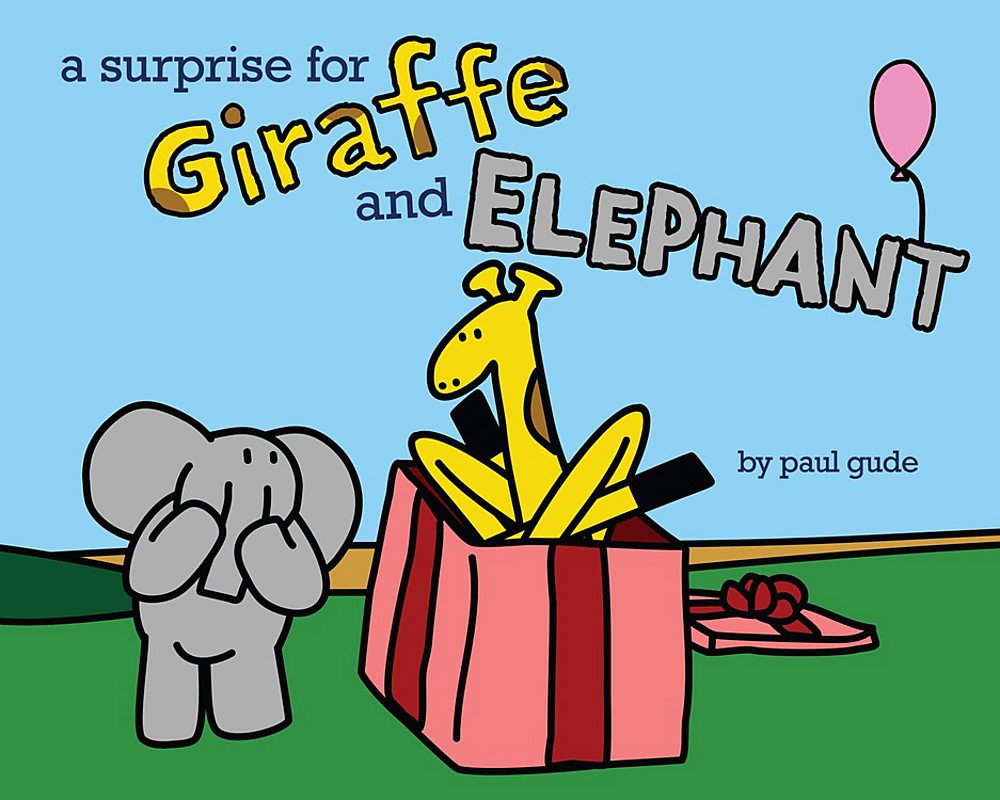 A Surprise For Giraffe And Elephant (Giraffe And Elephant Are Friends)