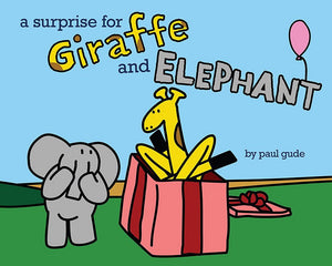A Surprise For Giraffe And Elephant (Giraffe And Elephant Are Friends)