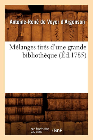 Mlanges Tirs d'Une Grande Bibliothque (d.1785) (Litterature) (French Edition),Used