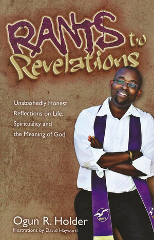 Rants to Revelations: Unabashedly Honest Reflections on Life, Spirituality, and the Meaning of God,Used