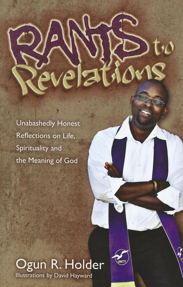 Rants to Revelations: Unabashedly Honest Reflections on Life, Spirituality, and the Meaning of God,Used