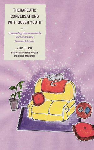 Therapeutic Conversations with Queer Youth: Transcending Homonormativity and Constructing Preferred Identities,Used