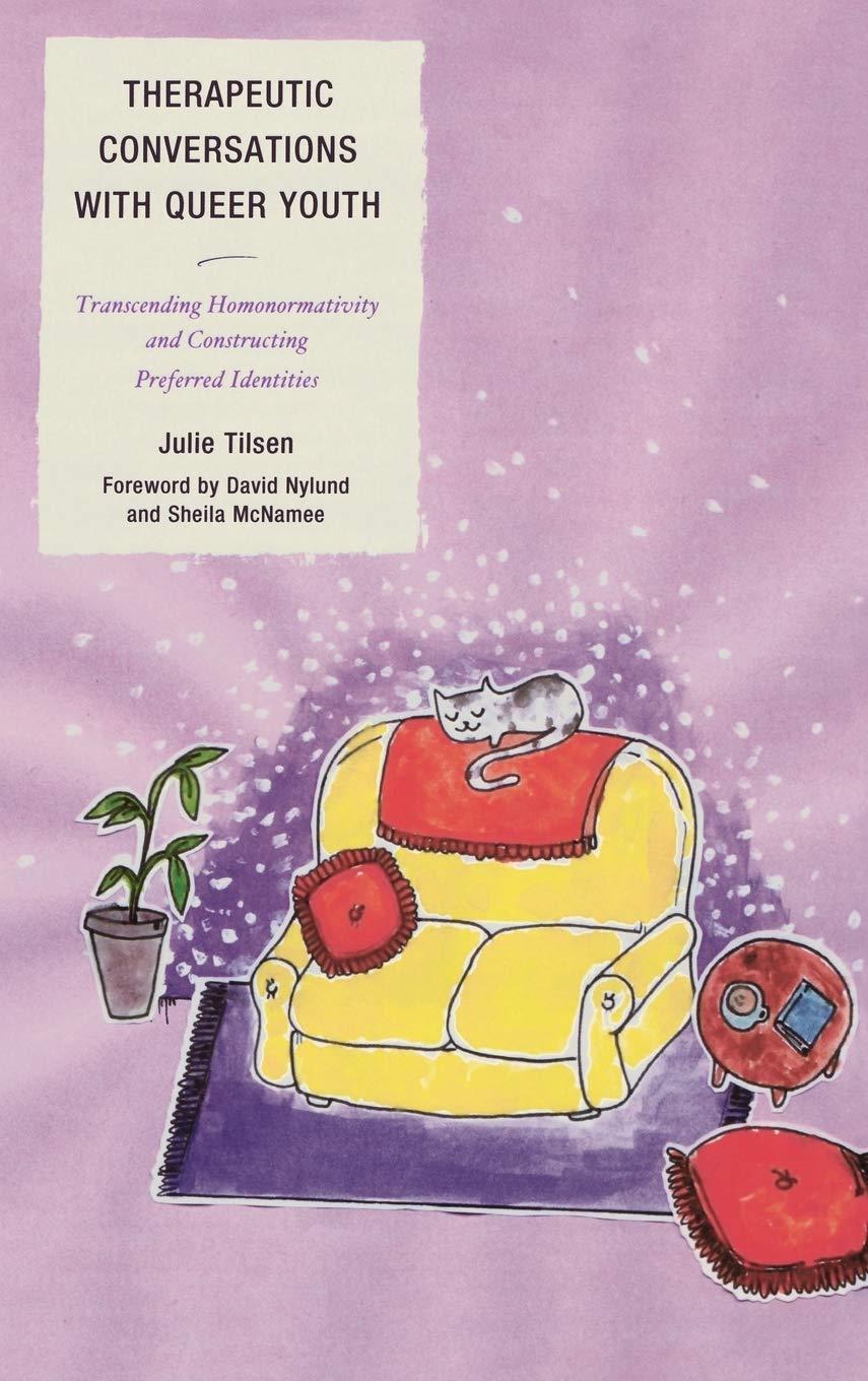 Therapeutic Conversations with Queer Youth: Transcending Homonormativity and Constructing Preferred Identities,Used