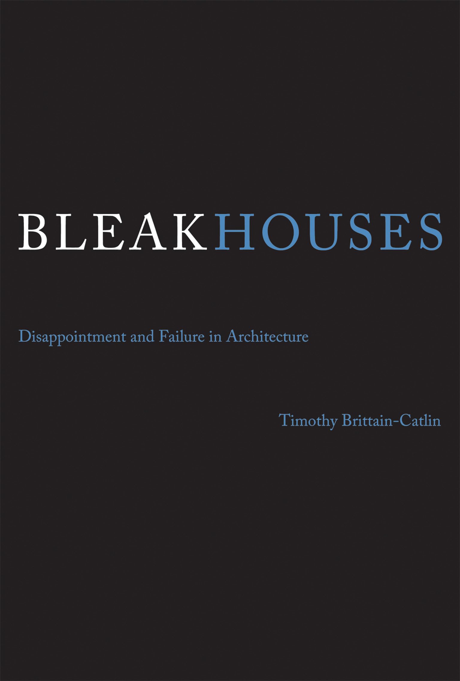 Bleak Houses: Disappointment and Failure in Architecture,Used