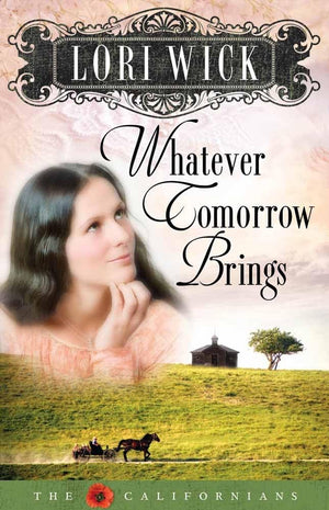 Whatever Tomorrow Brings (The Californians, Book 1),Used