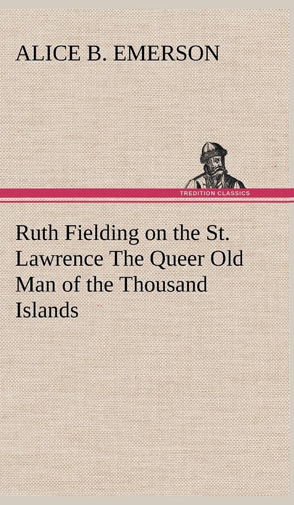 Ruth Fielding on the St. Lawrence The Queer Old Man of the Thousand Islands,Used