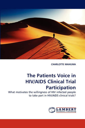 The Patients Voice in HIV/AIDS Clinical Trial Participation: What motivates the willingness of HIV infected people to take part ,Used