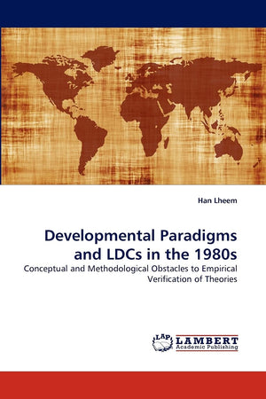 Developmental Paradigms and LDCs in the 1980s: Conceptual and Methodological Obstacles to Empirical Verification of Theories,Used