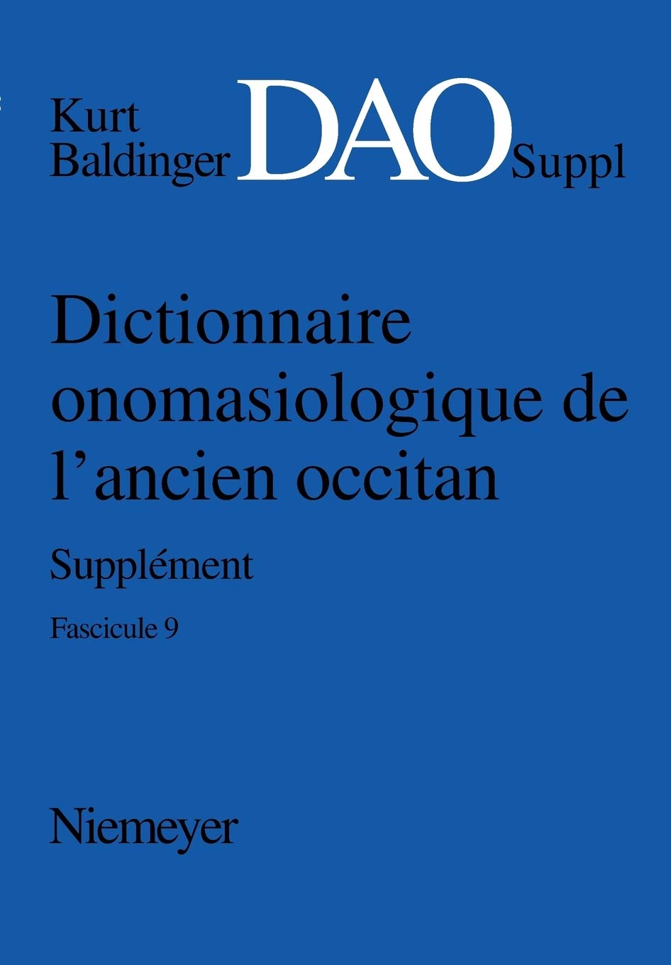 Baldinger, Kurt: Dictionnaire Onomasiologique de L'Ancien Occitan (DAO). Fascicule 9, Supplement (French Edition),Used