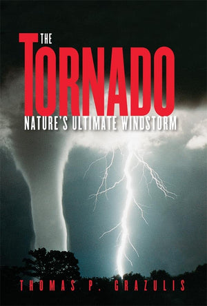 The Tornado: Natures Ultimate Windstorm,Used