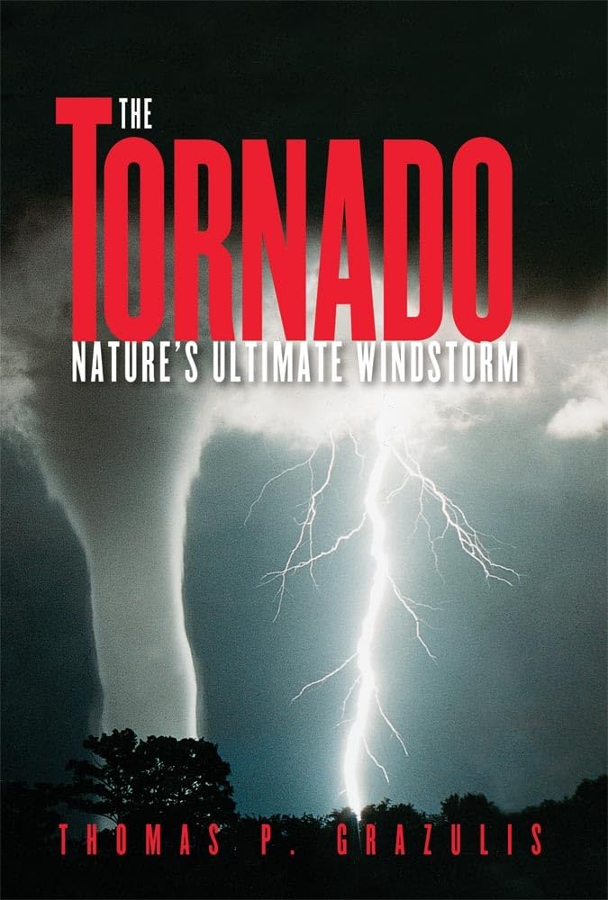 The Tornado: Natures Ultimate Windstorm,Used