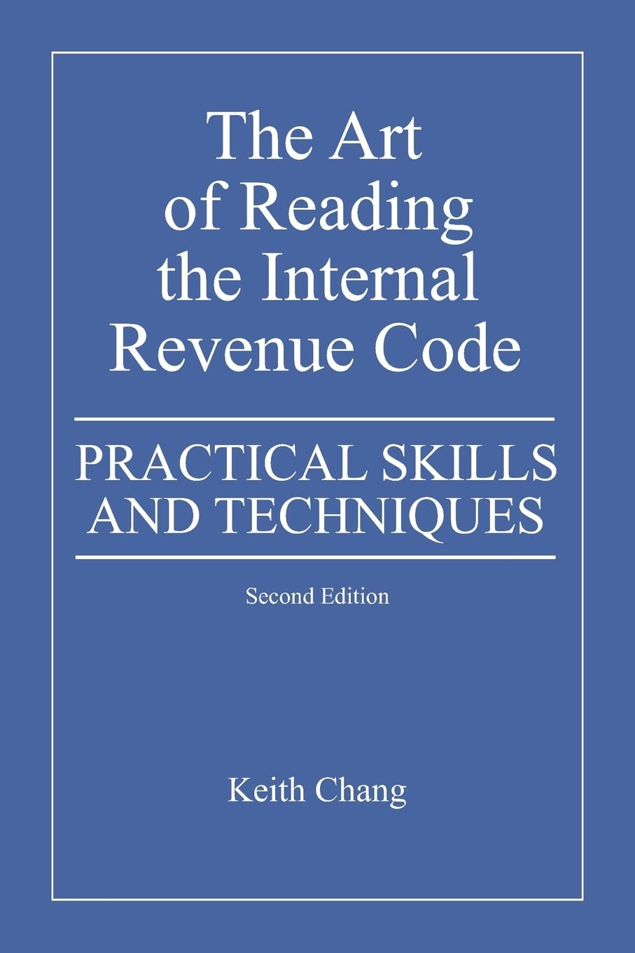 The Art Of Reading The Internal Revenue Code: Practical Skills And Techniques, Second Edition,Used