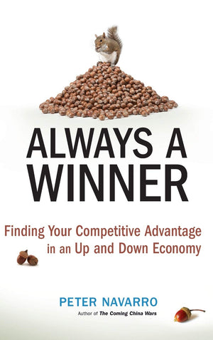 Always A Winner: Finding Your Competitive Advantage In An Up And Down Economy,New