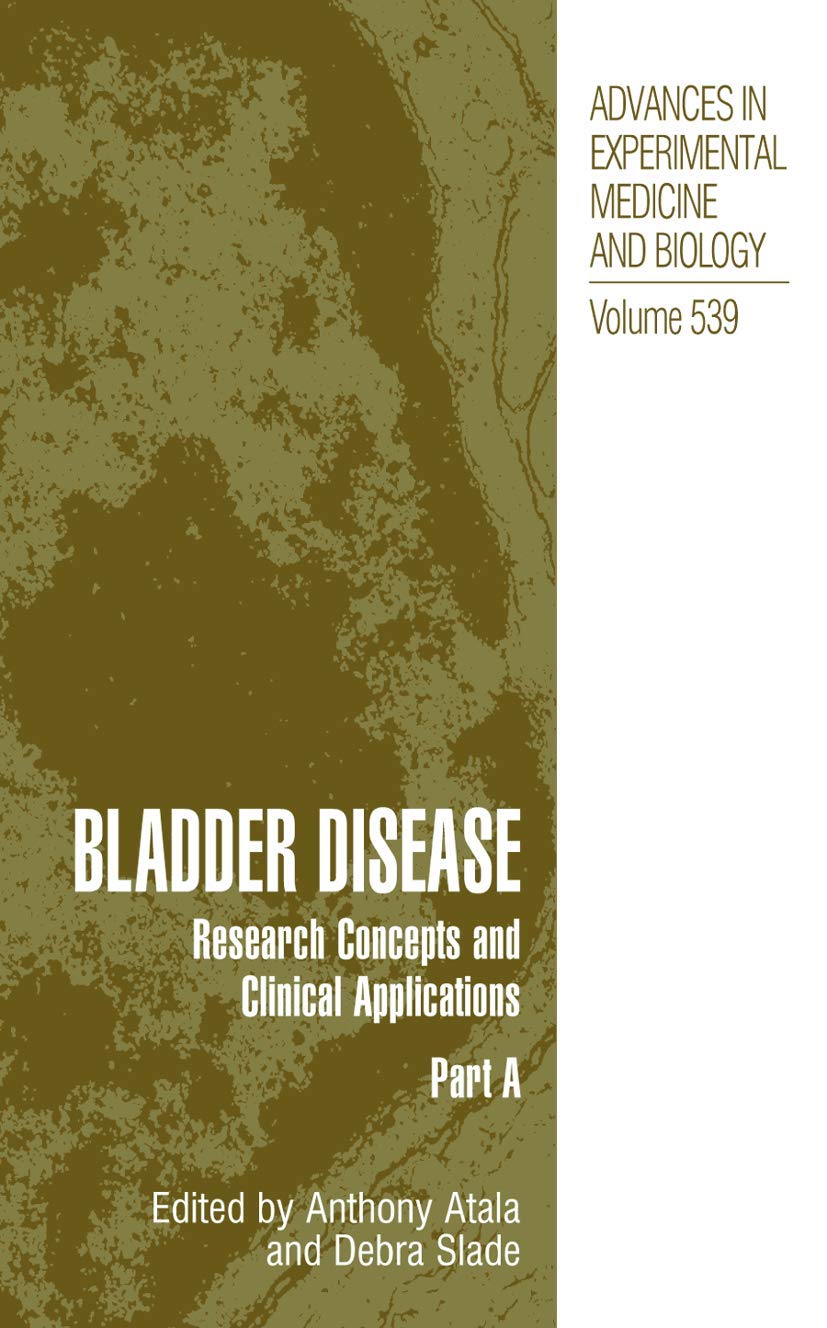 Bladder Disease: Research Concepts and Clinical Applications (Advances in Experimental Medicine and Biology Volume 539 Parts A &,New